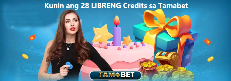 Kunin ang 28 LIBRENG Credits sa Tamabet